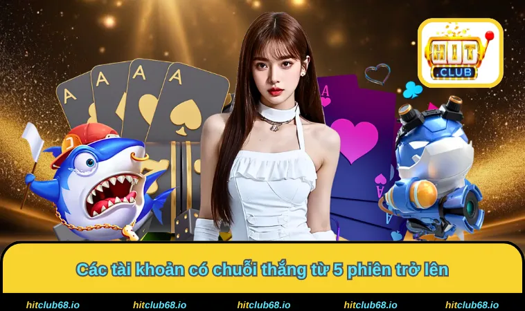 Các tài khoản có chuỗi thắng từ 5 phiên trở lên 