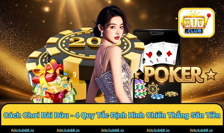 Cách Chơi Bài Bửu - Bí Truyền Sắp Xếp Tay Bài Đẳng Cấp 2026
