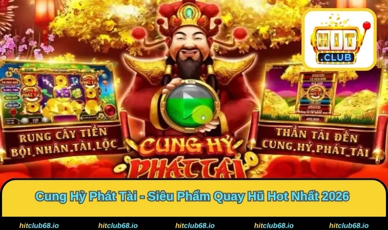 Cung Hỷ Phát Tài Quay Hũ Nhanh, Thắng Lớn Đến 1 Tỷ Đồng 