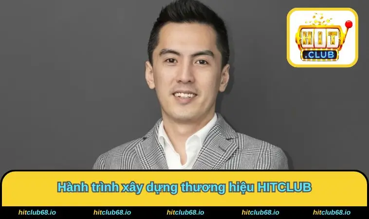 Hành trình xây dựng thương hiệu HITCLUB
