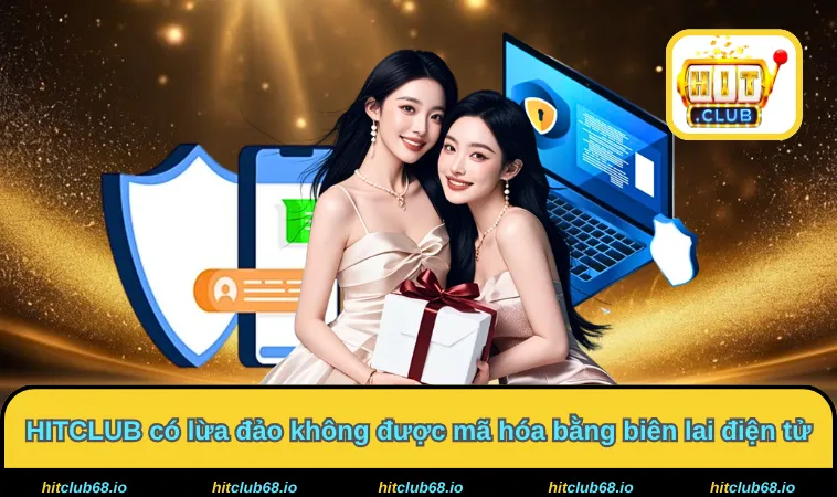 HITCLUB có lừa đảo không được mã hóa bằng biên lai điện tử