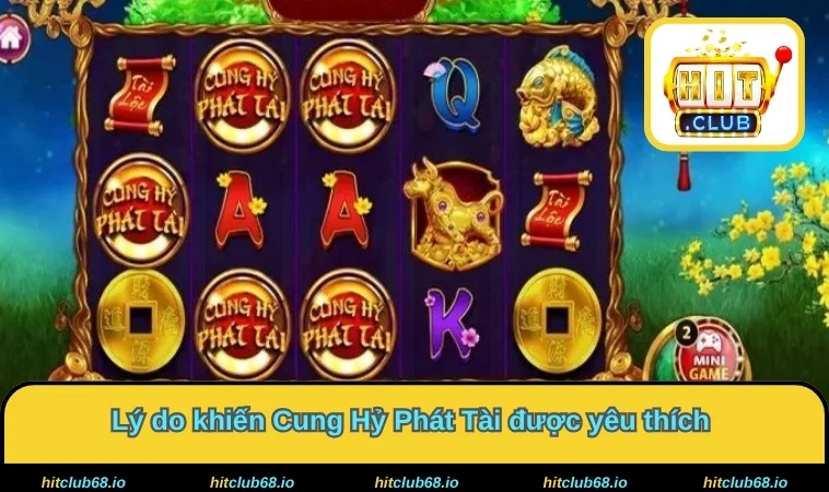 Lý do khiến Cung Hỷ Phát Tài được yêu thích 