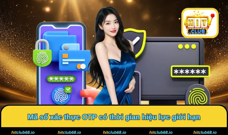 Mã số xác thực OTP có thời gian hiệu lực giới hạn 