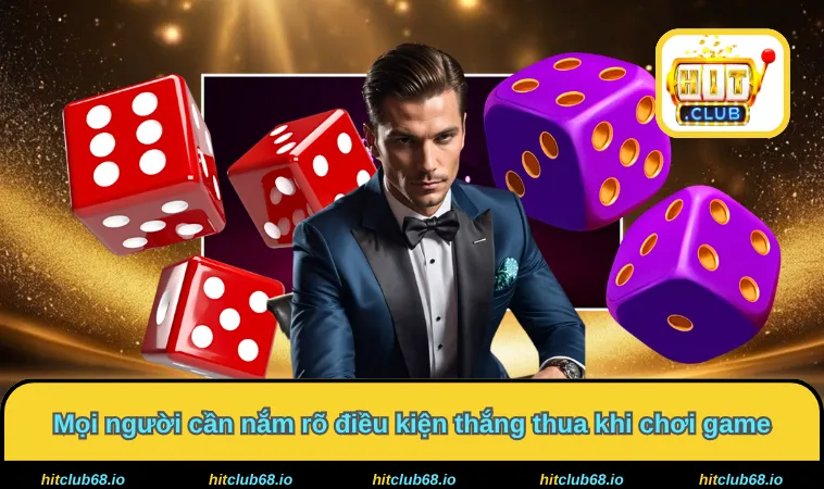 Mọi người cần nắm rõ điều kiện thắng thua khi chơi game