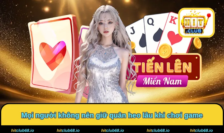 Mọi người không nên giữ quân heo lâu khi chơi game