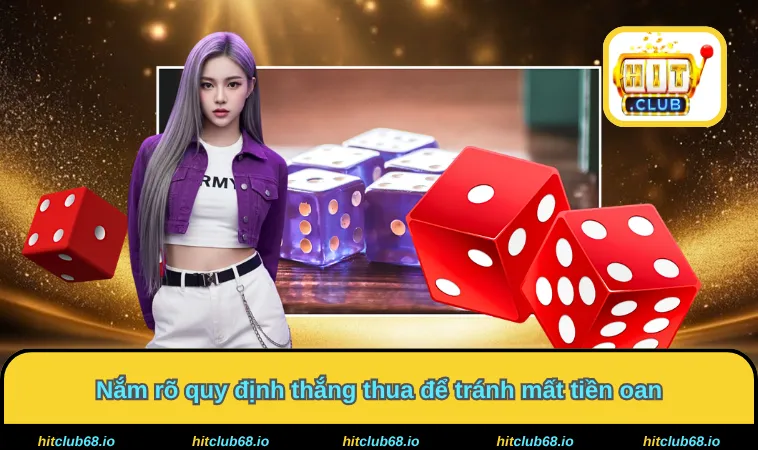 Nắm rõ quy định thắng thua để tránh mất tiền oan