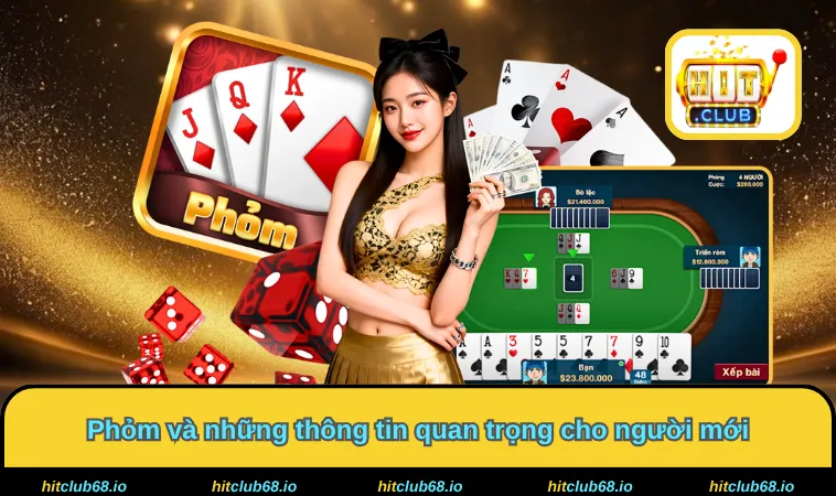 Phỏm và những thông tin quan trọng cho người mới