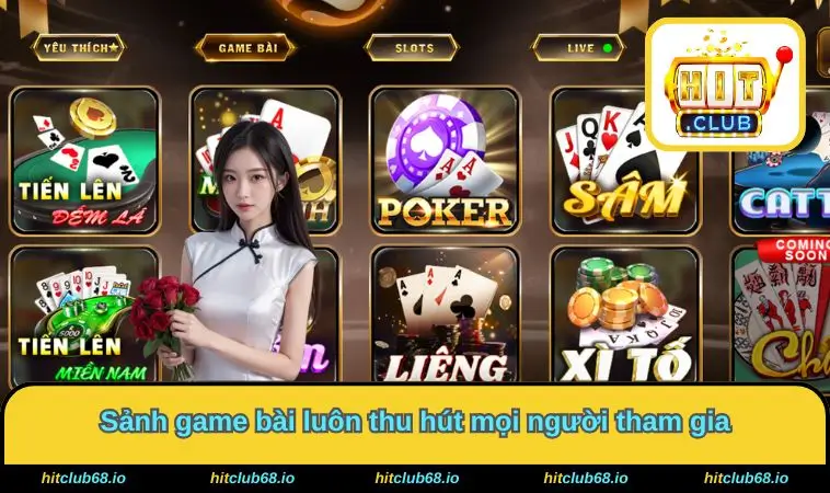 Sảnh game bài Hitclub luôn thu hút mọi người tham gia