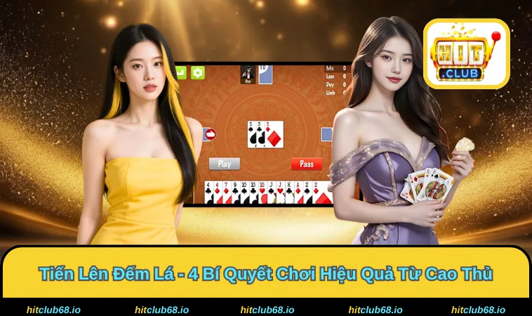 Tiến Lên Đếm Lá - Trải Nghiệm 24H Với Tựa Game Hấp Dẫn